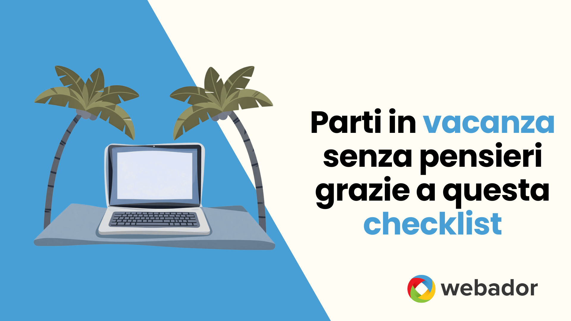 Parti in vacanza senza pensieri grazie a questa checklist